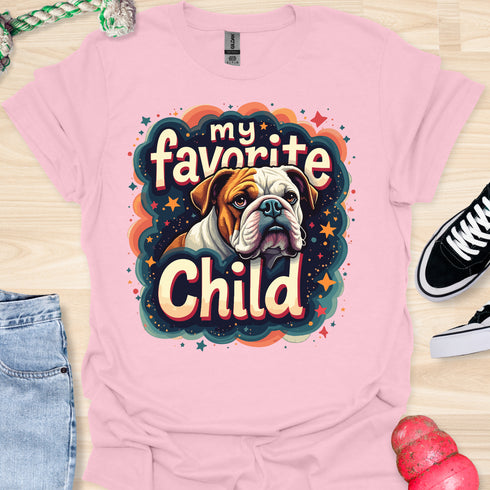 My bulldog is my favorite child - V4 - Happiness T-Shirt